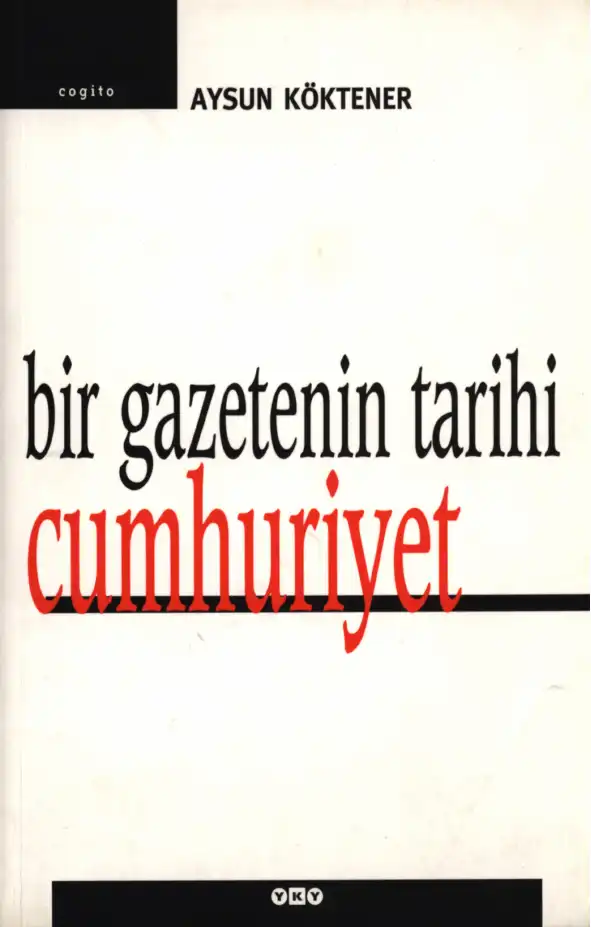 Bir Gazetenin Tarihi Cumhuriyet — Aysun Köktener