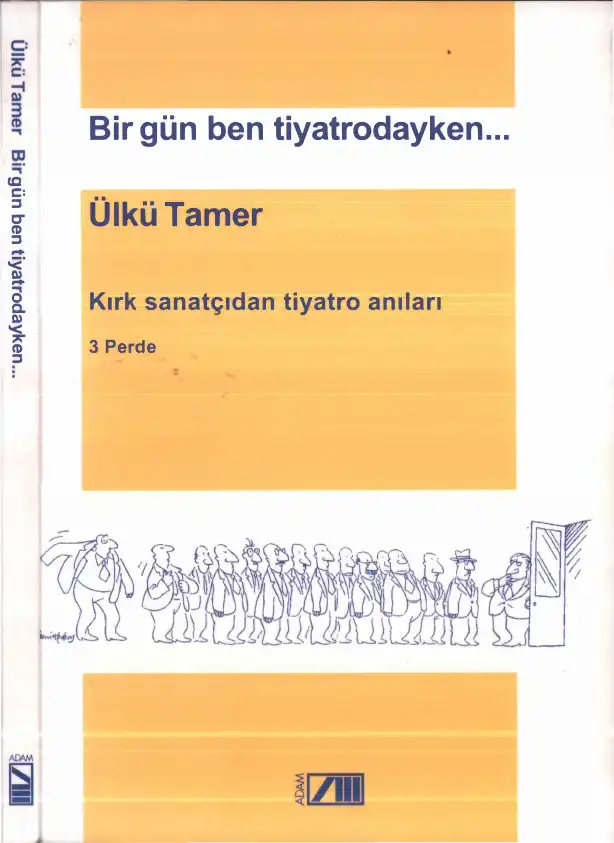 Bir Gün Ben Tiyatrodayken ... — Ülkü Tamer