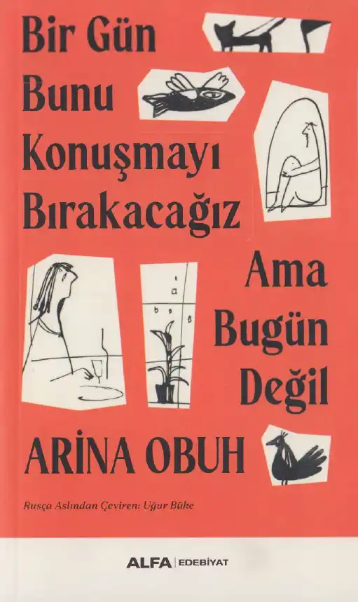 Bir Gün Bunu Konuşmayı Bırakacağız Ama Bugün Değil — Arina Obuh