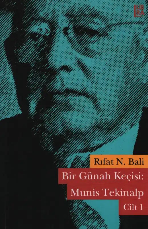 Bir Günah Keçisi: Munis Tekinalp Cilt 1 — Rıfat N. Bali