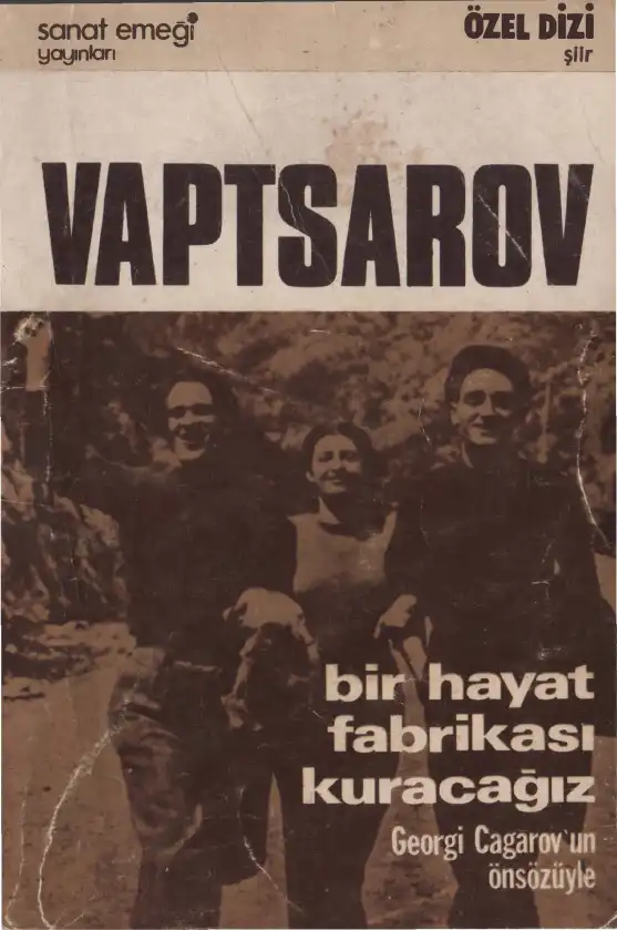 Bir Hayat Fabrikası Kuracağız — Nikola Vaptsarov