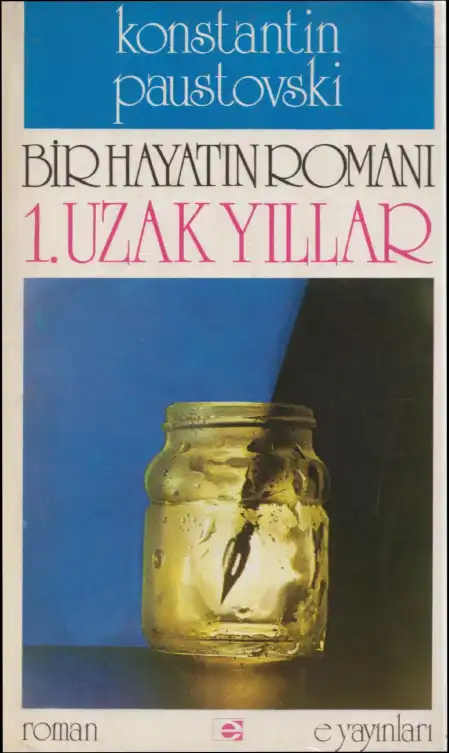 Bir Hayatın Romanı: Uzak Yıllar — Konstantin Paustovski