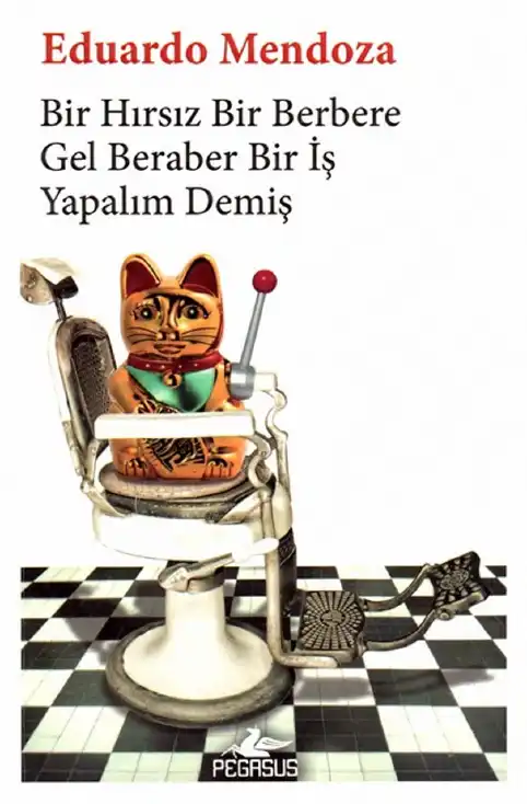 Bir Hırsız Bir Berbere Gel Beraber Bir İş Yapalım Demiş — Eduardo Mendoza