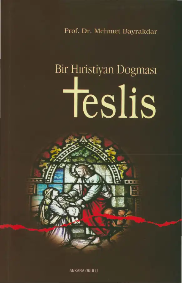 Bir Hristiyan Dogması Teslis — Mehmet Bayrakdar