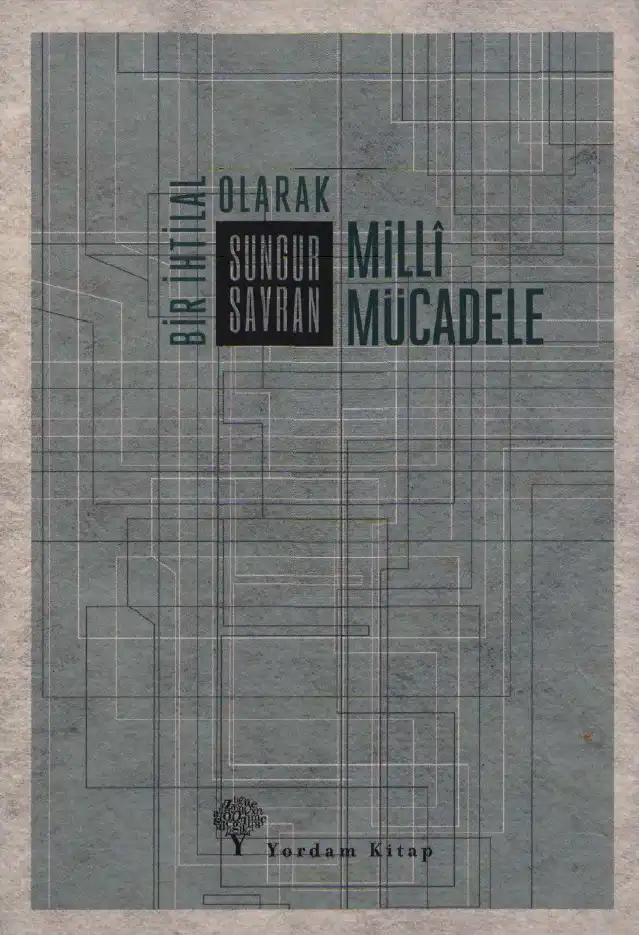 Bir İhtilal Olarak Milli Mücadele — Neşecan Balkan, Sungur Savran
