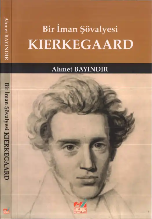 Bir İman Şövalyesi Kierkegaard — Ahmet Bayındır
