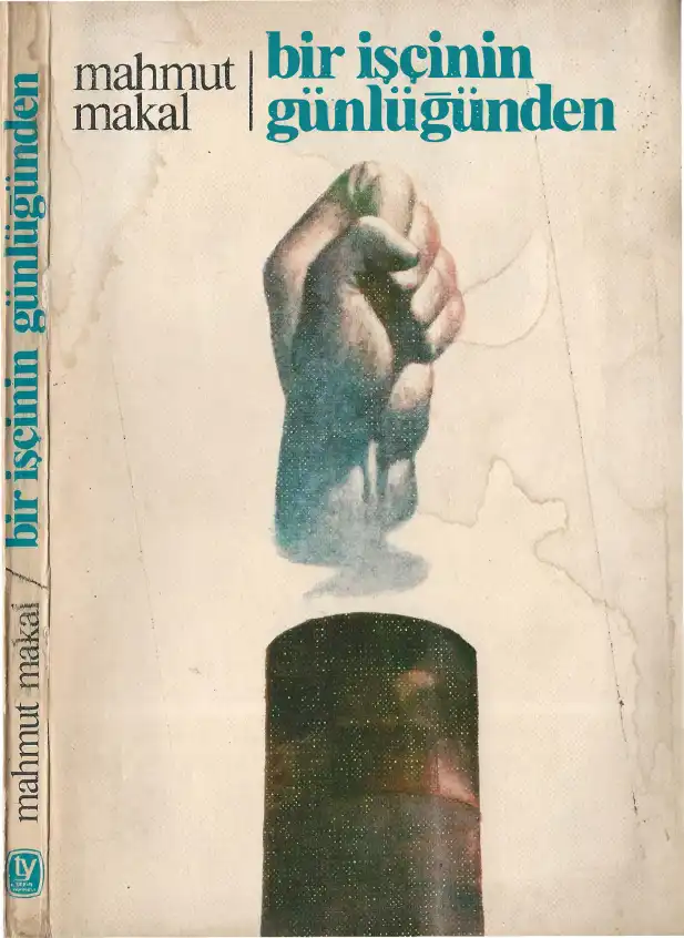Bir İşçinin Günlüğü — Mahmut Makal