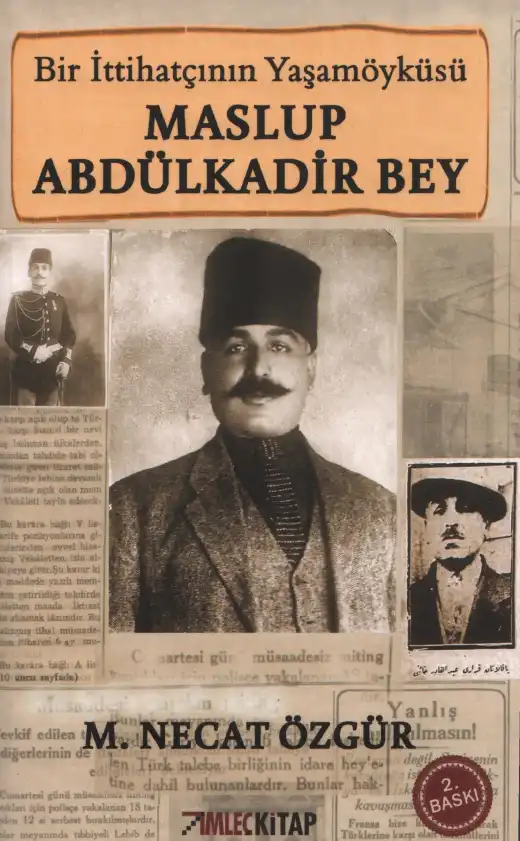 Bir İttihatçının Yaşamöyküsü - Maslup Abdülkadir Bey — M. Necat Özgür