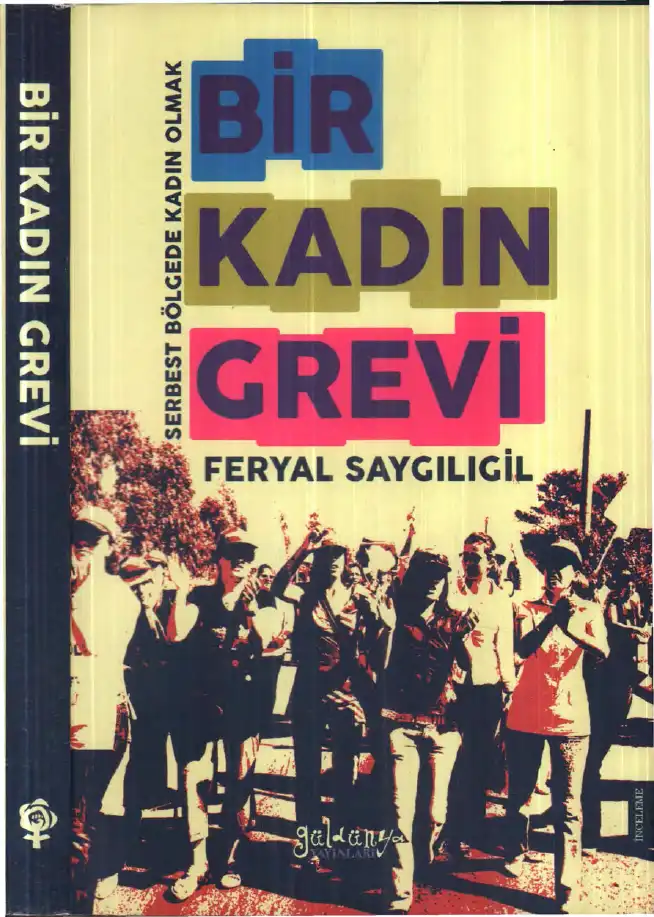 Bir Kadın Grevi Güldünya — Feryal Saygılıgil