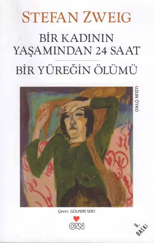 Bir Kadının Yaşamından 24 Saat / Bir Yüreğin Ölümü — Stefan Zweig
