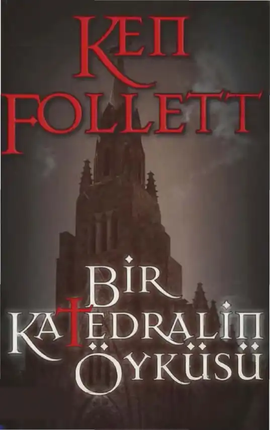 Bir Katedralin Öyküsü — Ken Follett