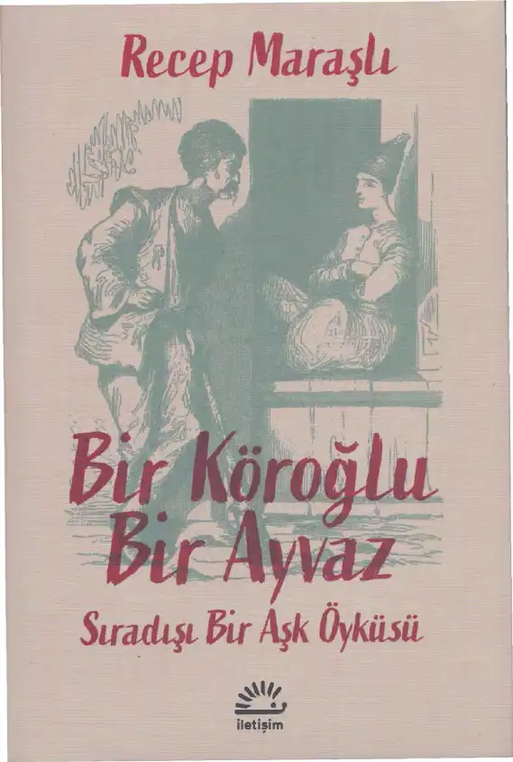 Bir Köroğlu Bir Ayvaz Sıradışı Bir Aşk Öyküsü — Recep Maraşlı