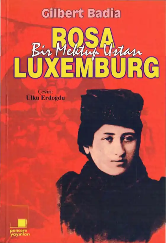 Bir Mektup Ustası Rosa Luxemburg — Gilbert Badia