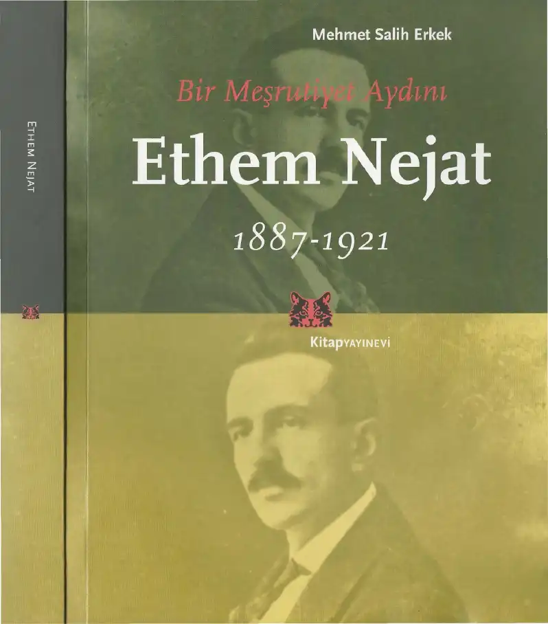 Bir Meşrutiyet Aydını: Ethem Nejat, 1877-1921 — Mehmet Salih Erkek