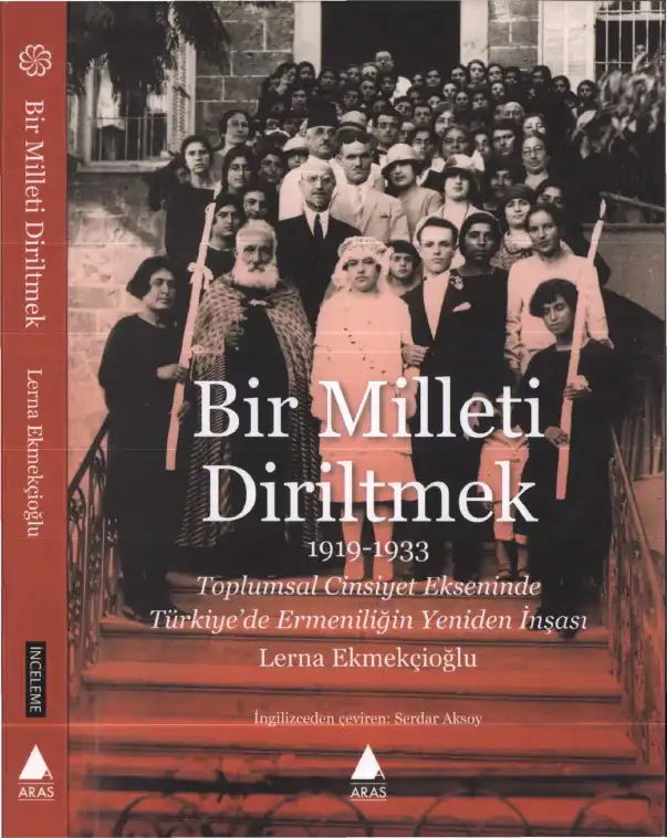 Bir Milleti Diriltmek: Soykırım Sonrası Türkiye'de Aidiyetin Sınırları — Lerna Ekmekçioğlu