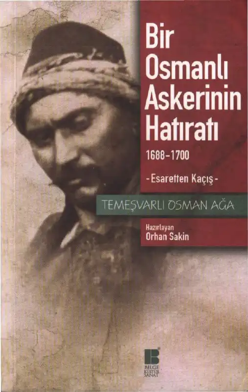 Bir Osmanlı Askerinin Hatıratı 1688-1700 — Temeşvarlı Osman Ağa