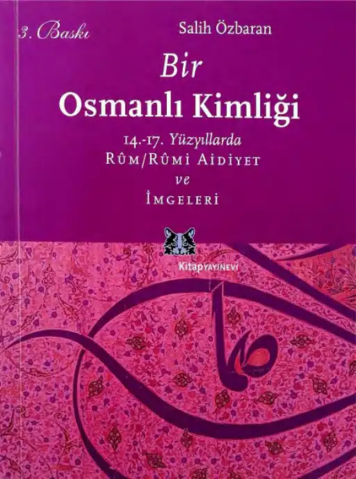 Bir Osmanlı Kimliği: Rumî Aidiyet ve İmgeleri — Salih Özbaran