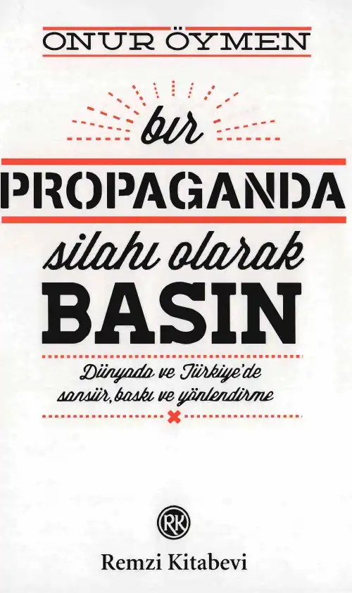 Bir Propaganda Silahı Olarak Basın — Onur Öymen