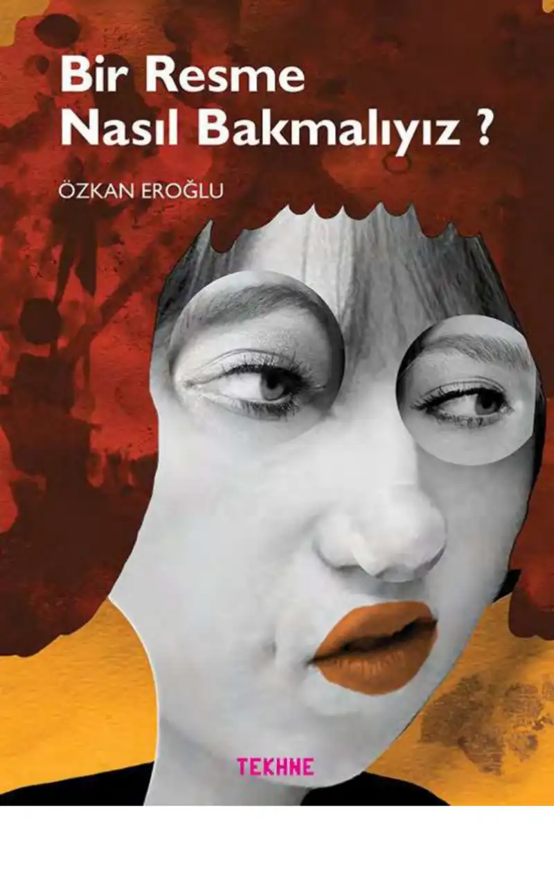 Bir Resme Nasıl Bakmalıyız — Özkan Eroğlu