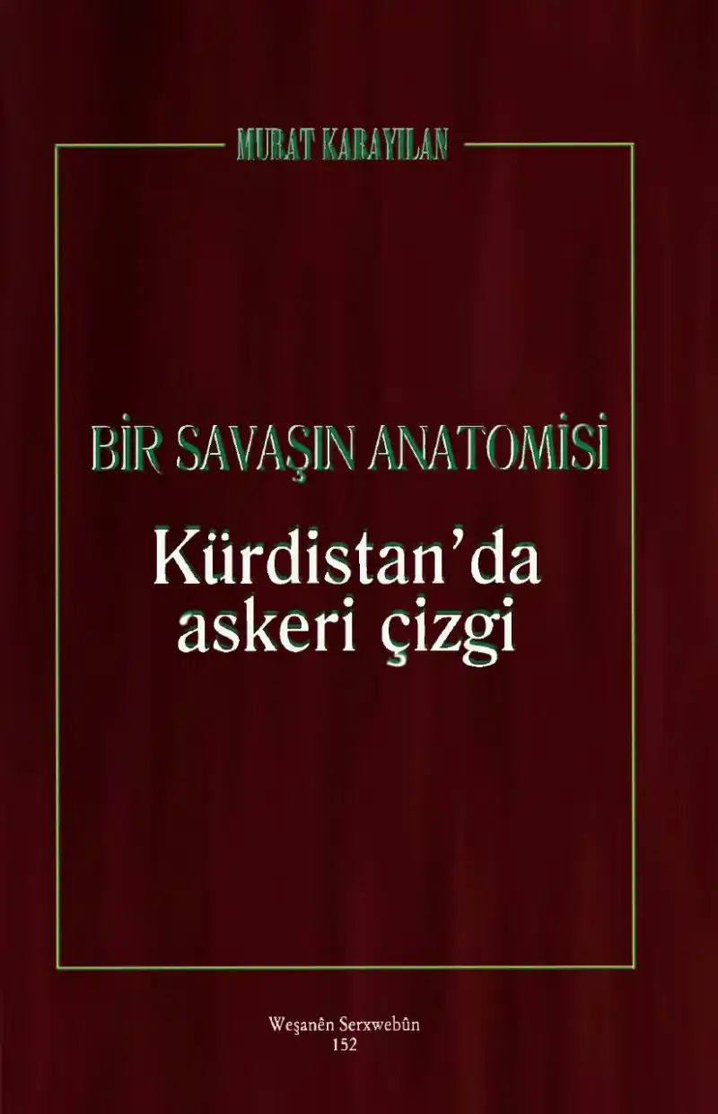 Bir Savaşın Anatomisi — Murat Karayılan