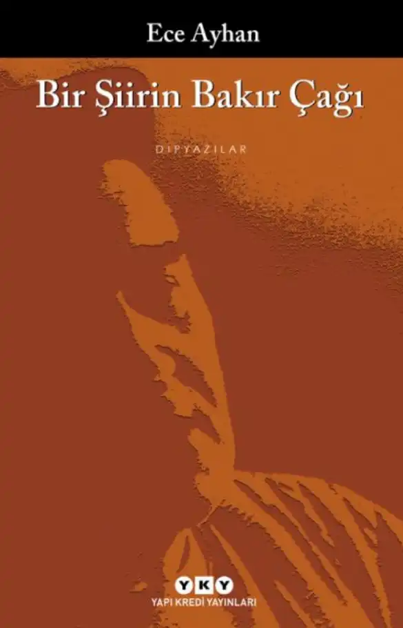 Bir Şiirin Bakır Çağı — Ece Ayhan