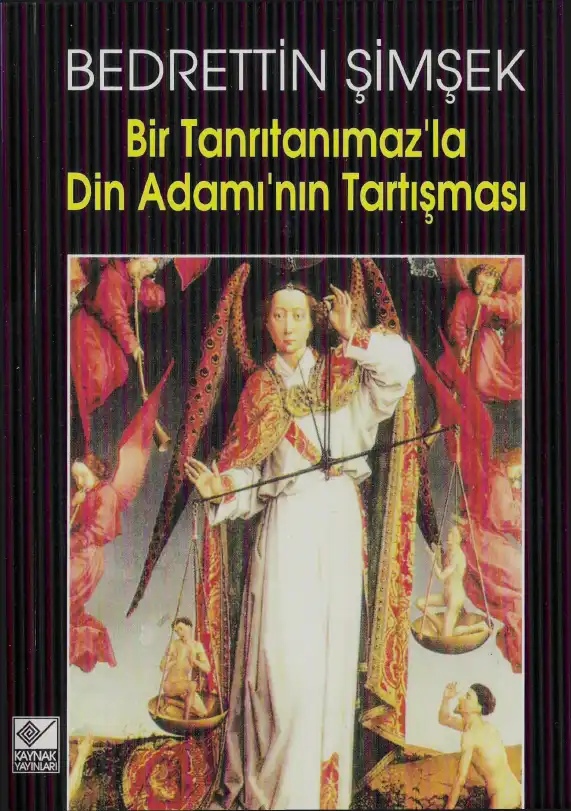 Bir Tanrıtanımaz'la Din Adamı'nın Tartışması — Bedrettin Şimşek