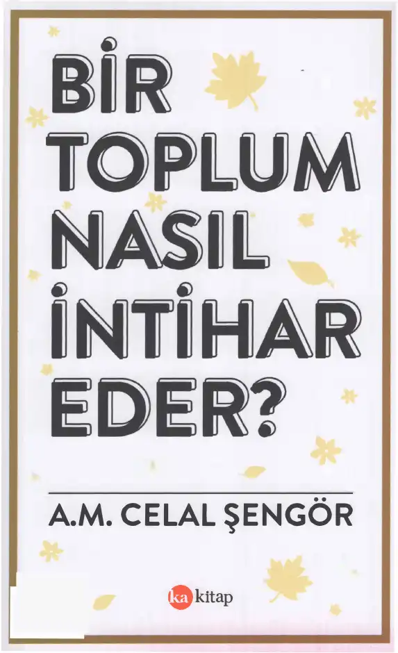 Bir Toplum Nasıl İntihar Eder — A. M. Celal Şengör