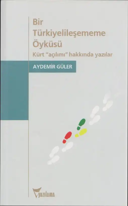 Bir Türkiyelileşememe Öyküsü — Aydemir Güler