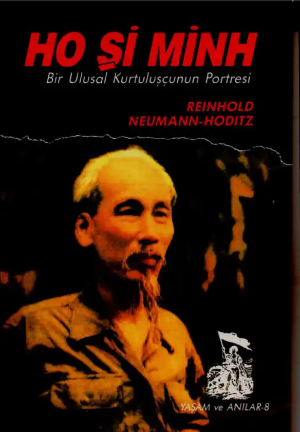 Bir Ulusal Kurtuluşçunun Portresi: Ho Şi Minh — Reinhold Neumann - Hoditz