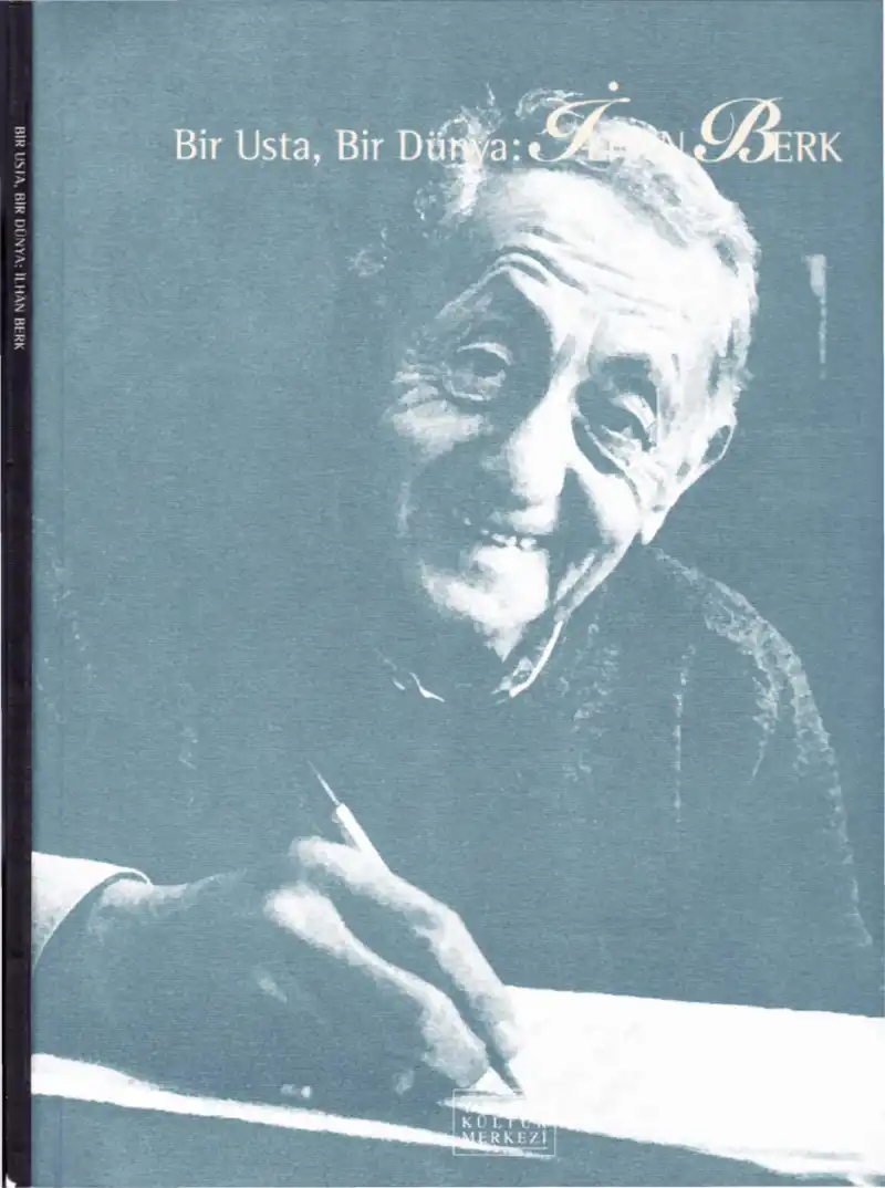 Bir Usta, Bir Dünya: İlhan Berk — İlhan Berk