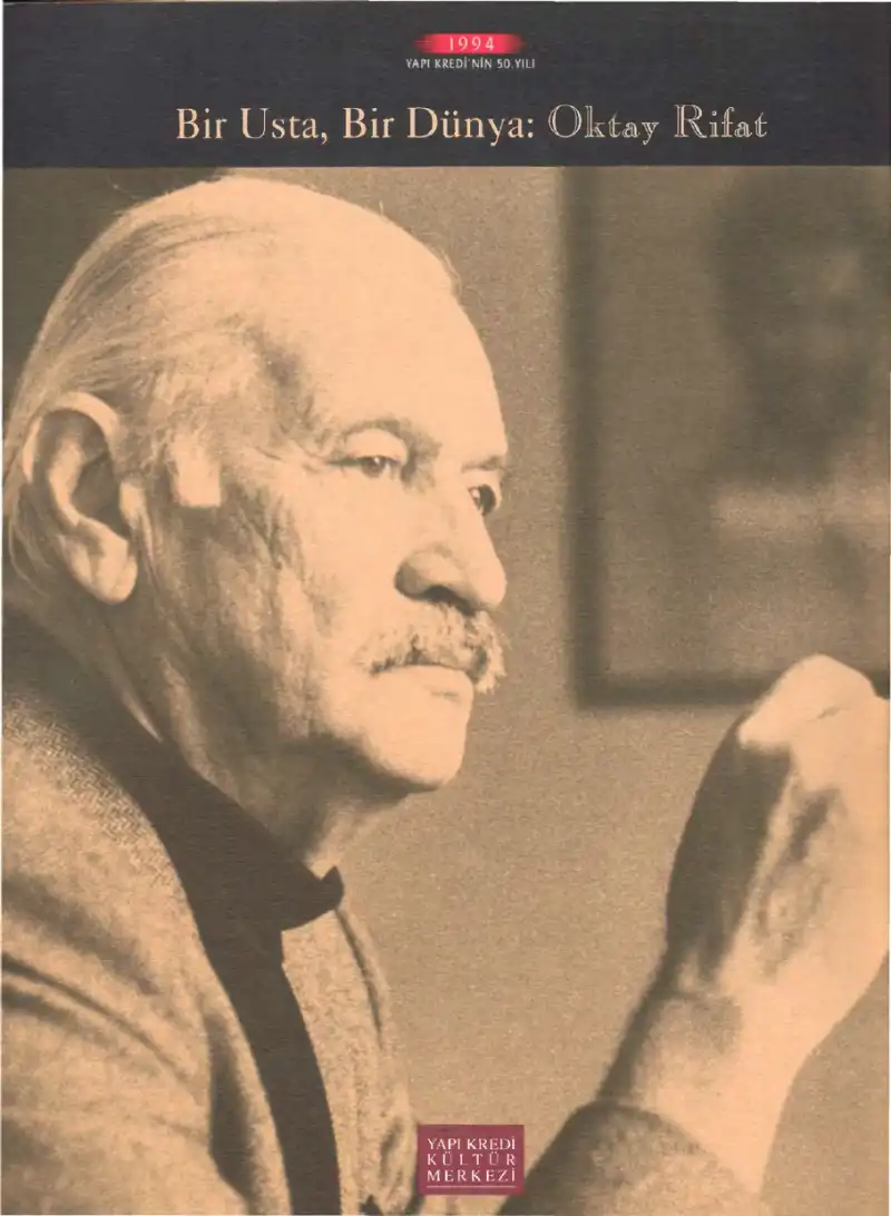 Bir Usta, Bir Dünya: Oktay Rifat — Melih Cevdet Anday, Orhan Veli Kanık, Oktay Rifat Horozcu