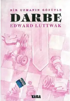 Bir Uzmanın Gözüyle Darbe — Edward Luttwak