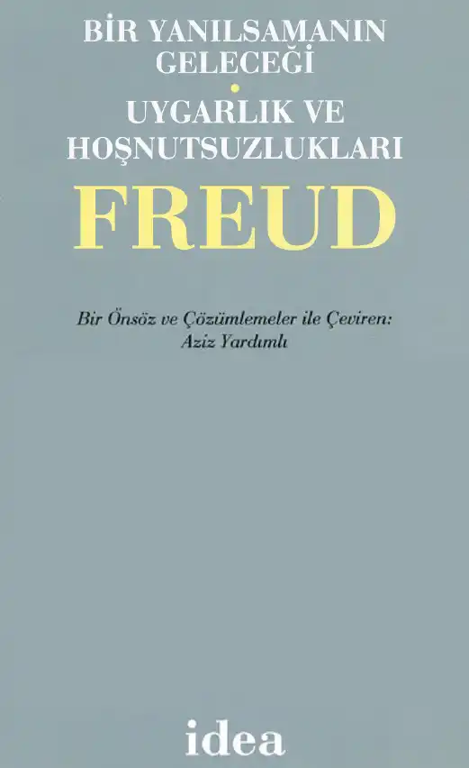 Bir Yanılsamanın Geleceği Uygarlık Ve Hoşnutsuzlukları — Ernest Jentsch, Sigmund Freud