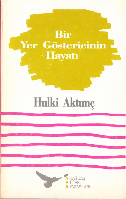 Bir Yer Göstericinin Hayatı — Hulki Aktunç