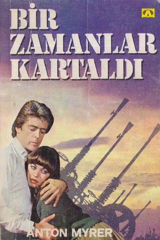 Bir Zamanlar Kartaldı — Anton Myrer