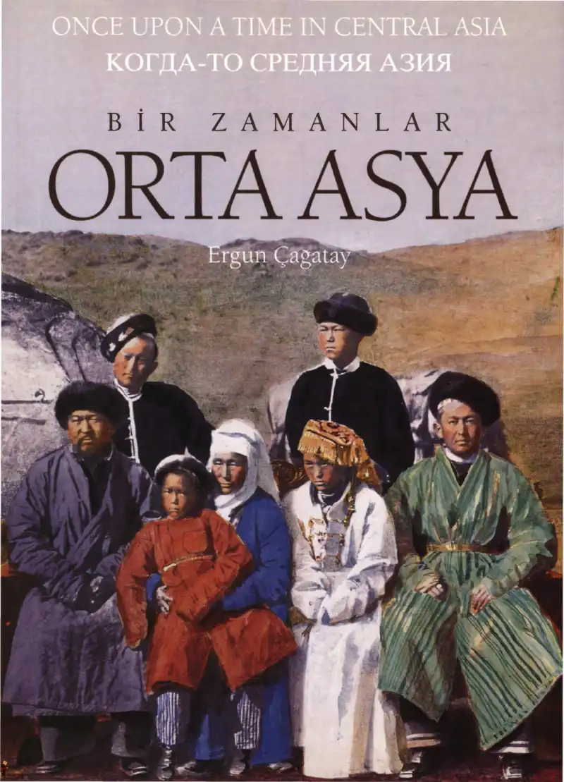 Bir Zamanlar Orta Asya — Ergün Çağatay