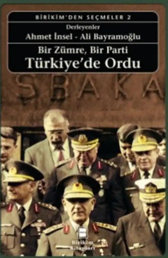 Bir Zümre, Bir Parti: Türkiye'de Ordu — Ahmet İnsel ve Ali Bayramoğlu