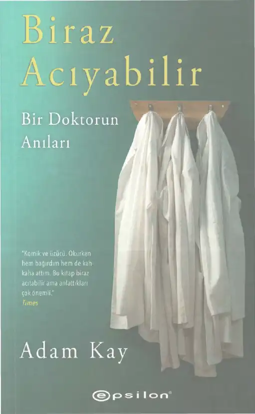 Biraz Acıyabilir: Bir Doktorun Anıları — Adam Kay