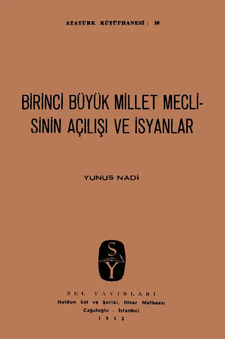 Birinci Büyük Millet Meclisinin Açılışı ve İsyanlar — Yunus Nadi