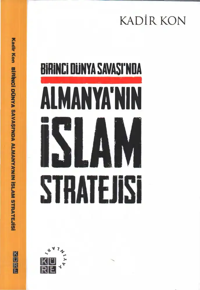 Birinci Dünya Savaşı'nda Almanya'nın İslam Stratejisi — Kadir Kon