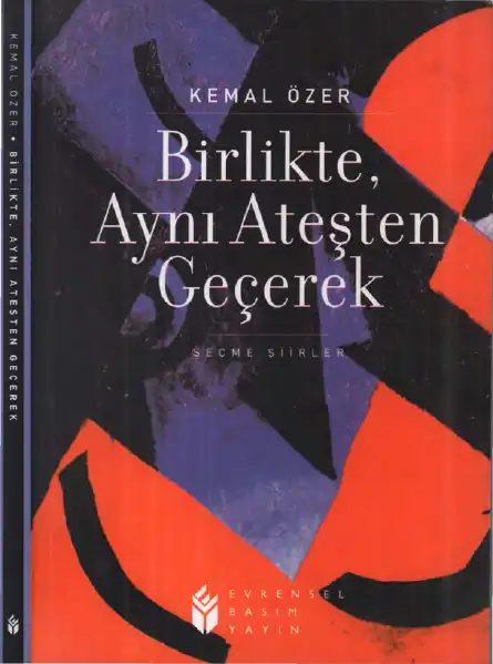 Birlikte, Aynı Ateşten Geçerek — Kemal Özer