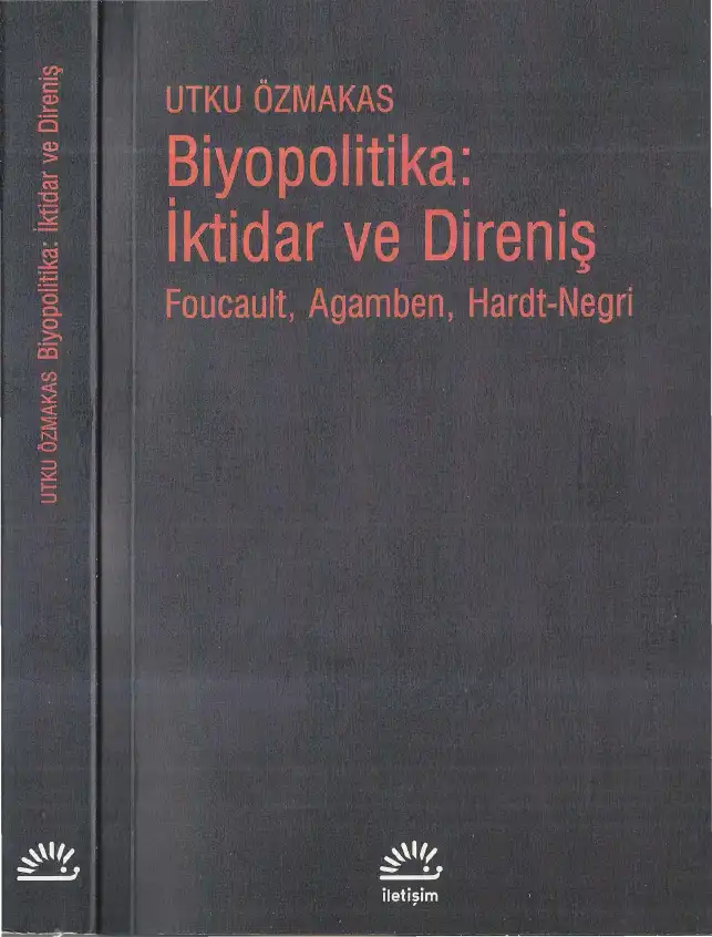 Biyopolitika: İktidar ve Direniş — Utku Özmakas