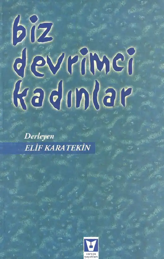 Biz Devrimci Kadınlar — Elif Karatekin