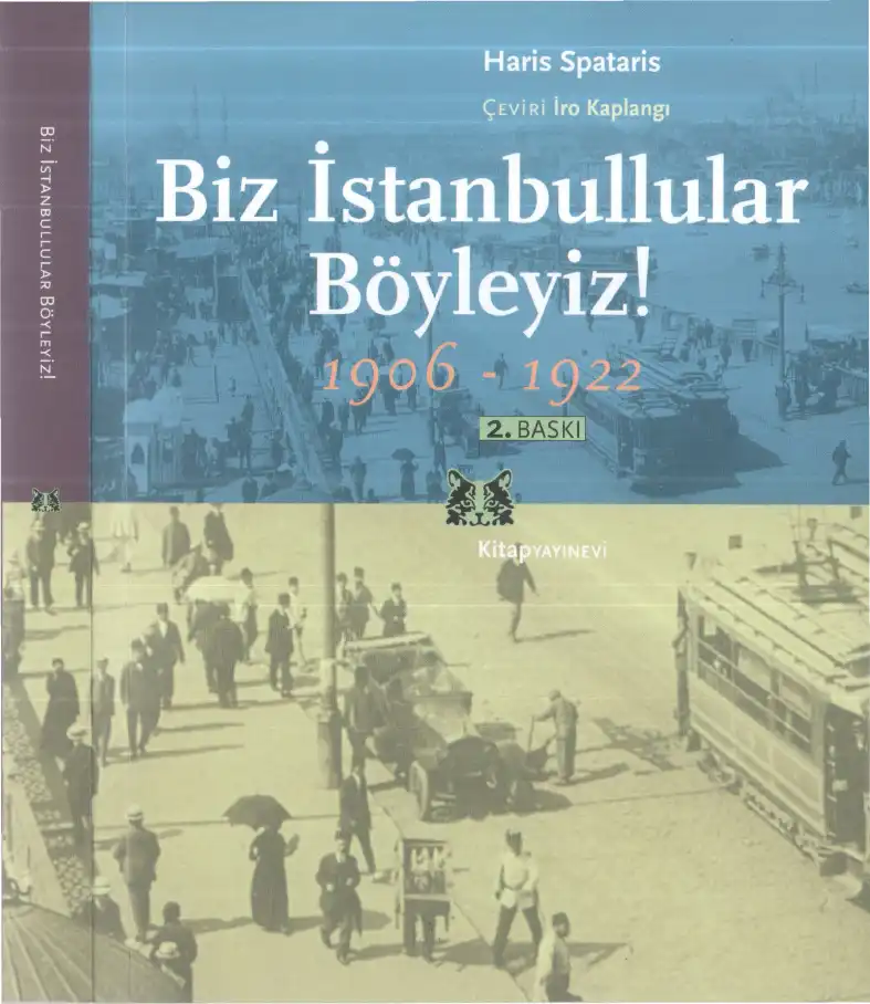 Biz İstanbullular Böyleyiz! 1906-1922 — Haris Spataris