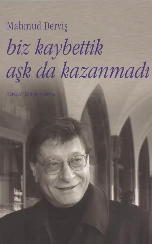 Biz Kaybettik Aşk Da Kazanmadı — Mahmud Derviş