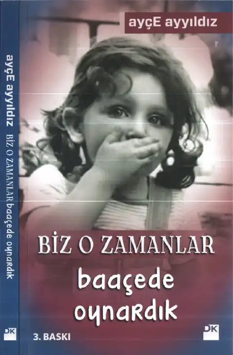 Biz O Zamanlar Baaçede Oynardık — Ayçe Ayyıldız