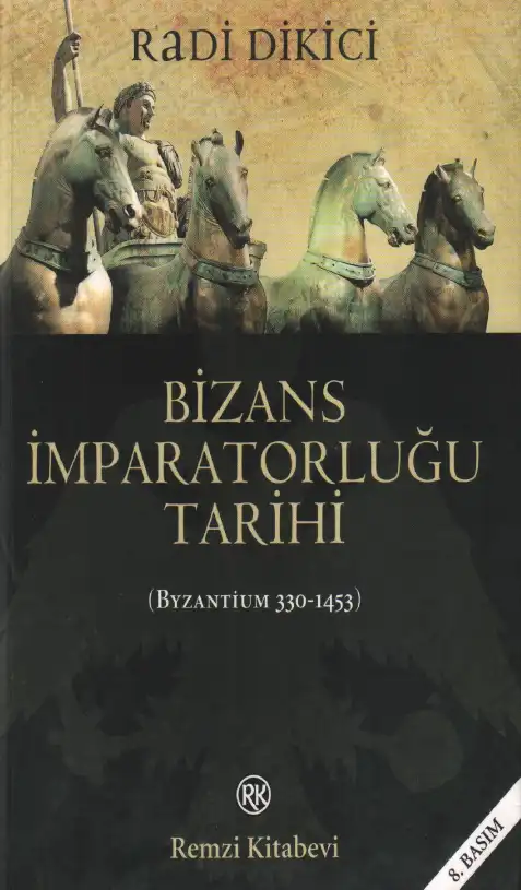 Bizans İmparatorluğu Tarihi — Radi Dikici