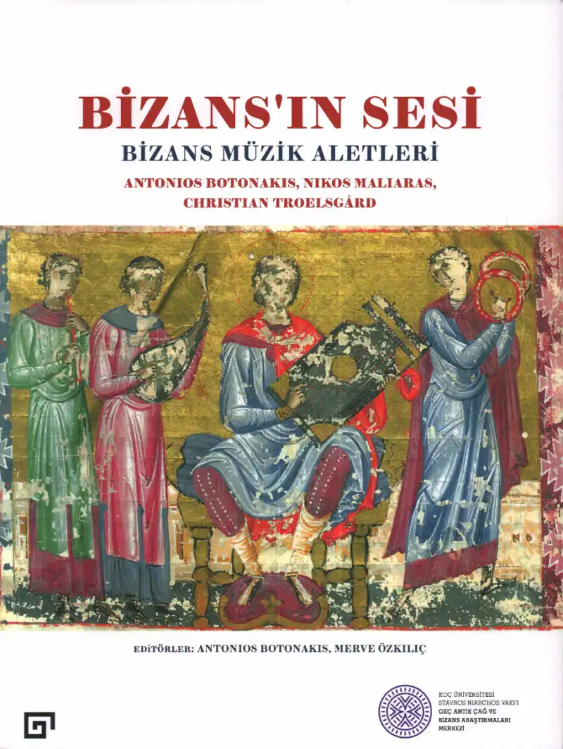 Bizans'ın Sesi: Bizans Müzik Aletleri — Antonios Botonakis, Nikos Maliaras, Christian Troelsgård