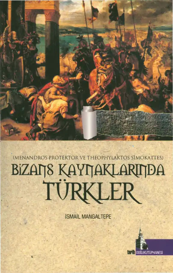 Bizans Kaynaklarında Türkler — İsmail Mangaltepe