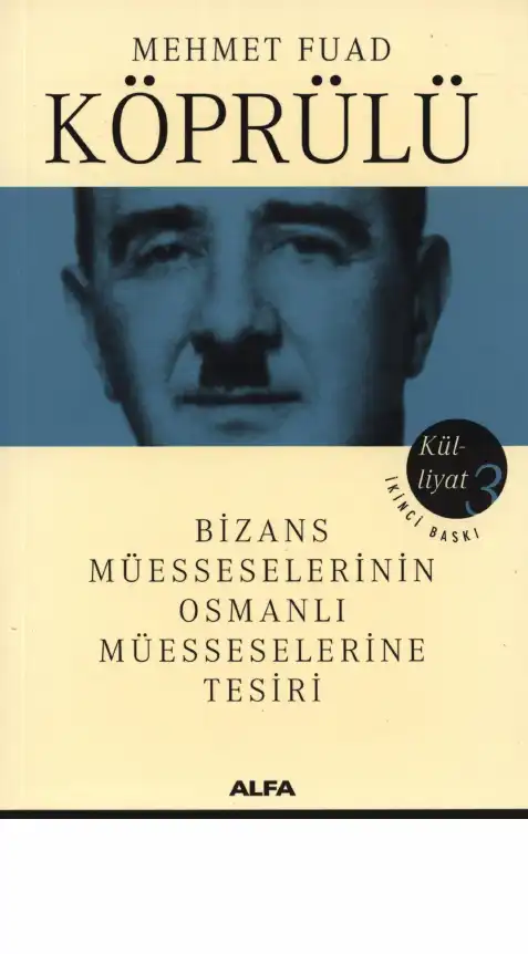 Bizans Müesseselerinin Osmanlı Müesseselerine Tesiri — M. Fuad Köprülü